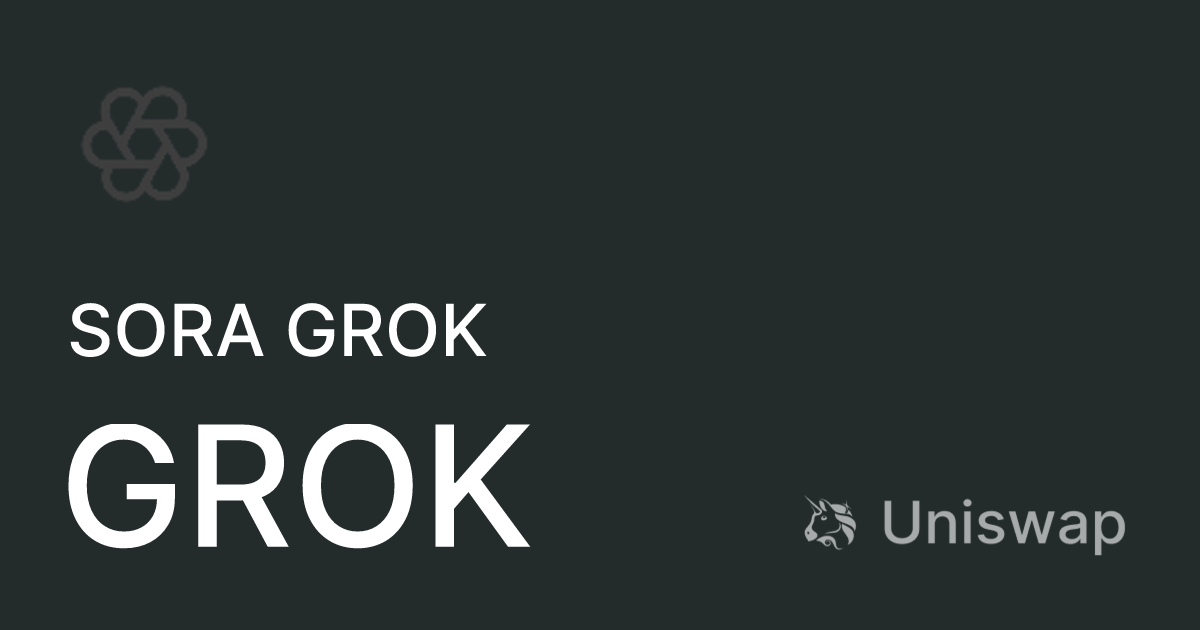 Sora market 【即購入⭕️】 SORA GROK (GROK): Buy and sell on Uniswap