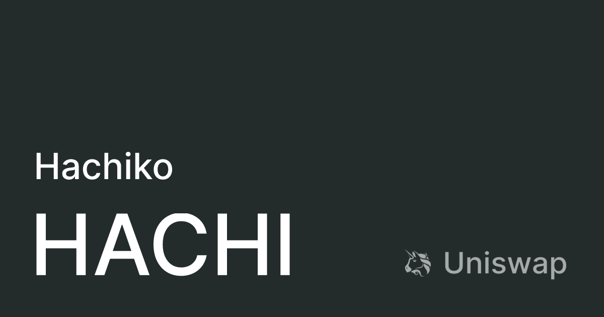 Hachiko (HACHI): Buy and sell on Uniswap