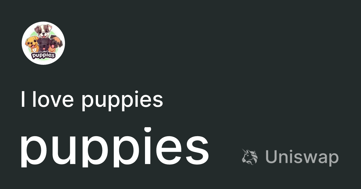 I love puppies (PUPPIES): Buy, sell, and trade on Uniswap