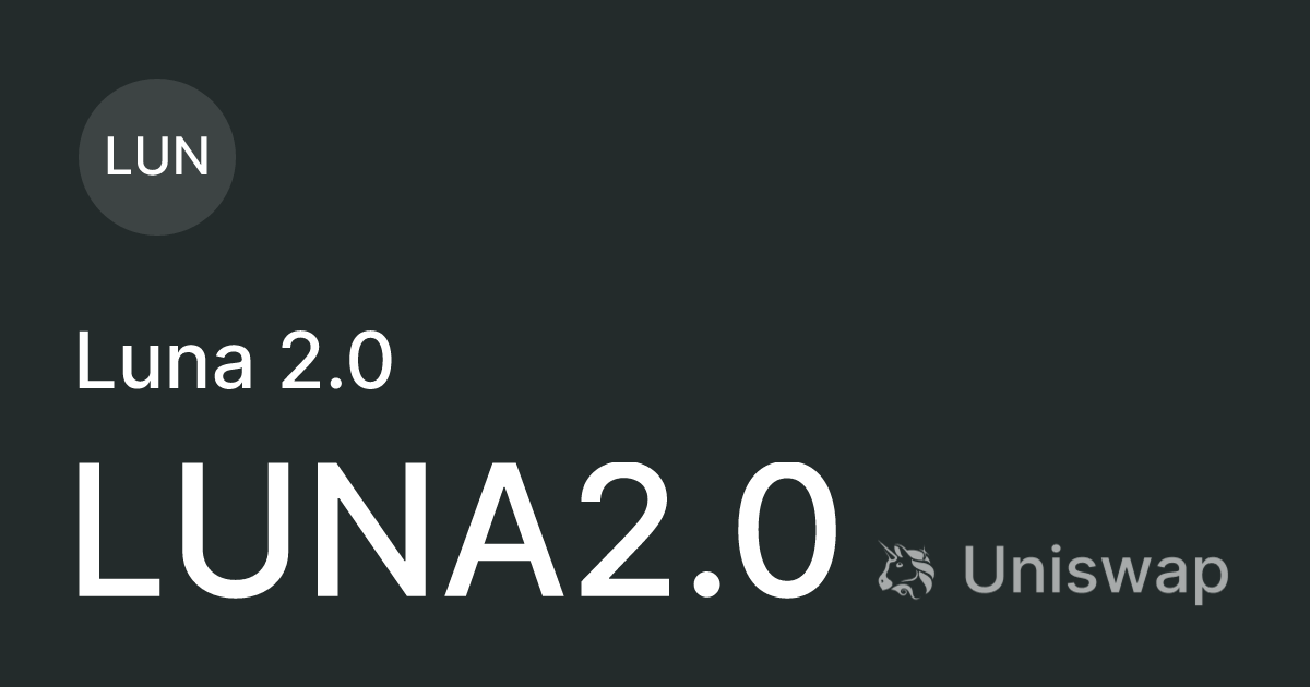 Luna 2.0 (LUNA2.0): Buy, sell, and trade on Uniswap